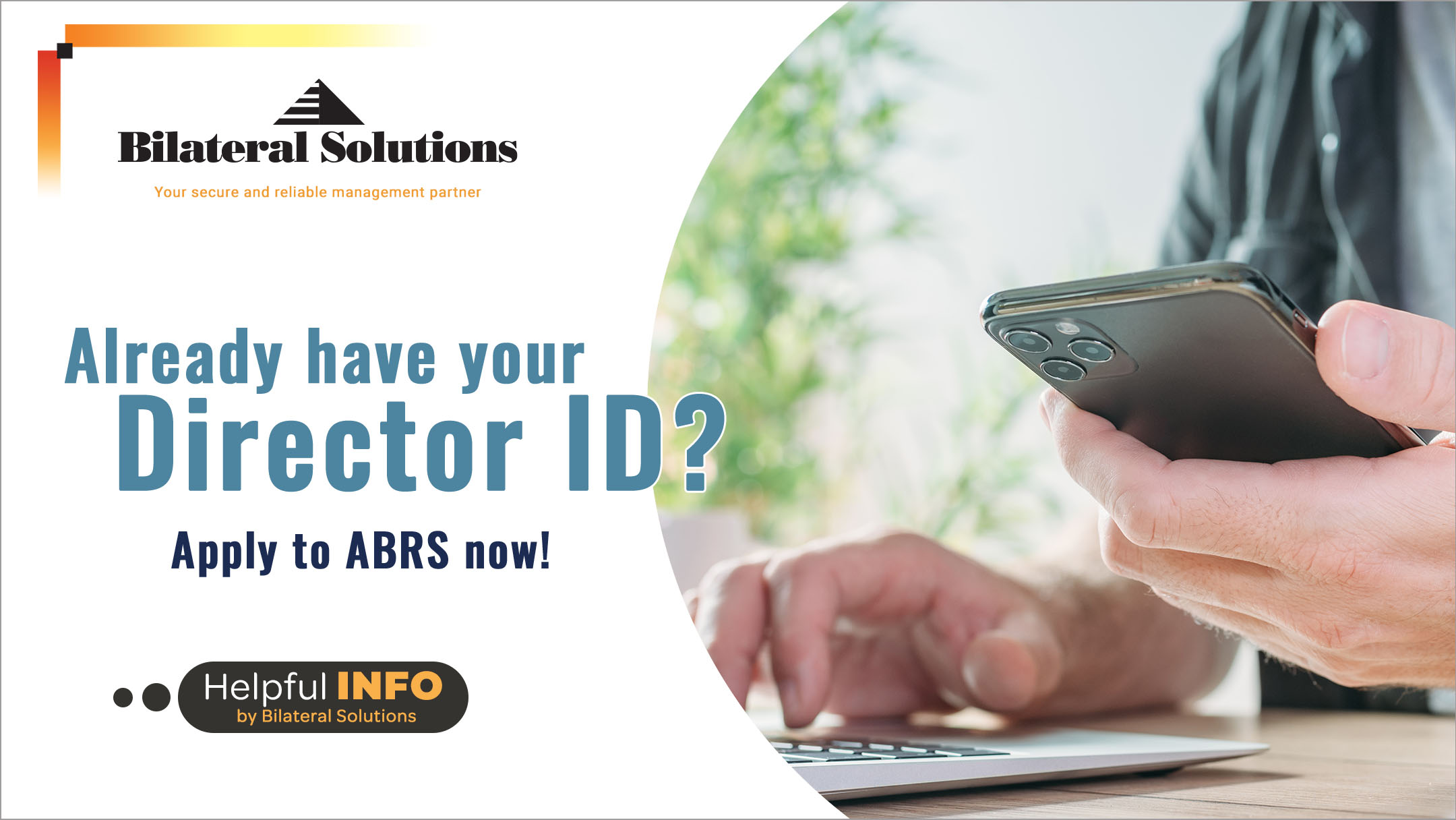 Do you already have your Director ID? Apply Now! Bilateral Solutions